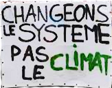  Changer de système et de mode de vie n’est pas une chose ni simple ni rapide à faire. C’est pourquoi nous travaillons sur des revendications précises, à la fois au niveau local, national et international.