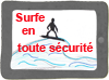 Surfe en toute scurit